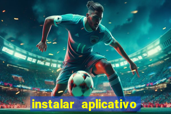 instalar aplicativo estrela bet